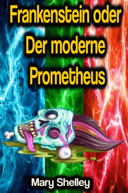 Frankenstein oder Der moderne Prometheus, EPUB eBook
