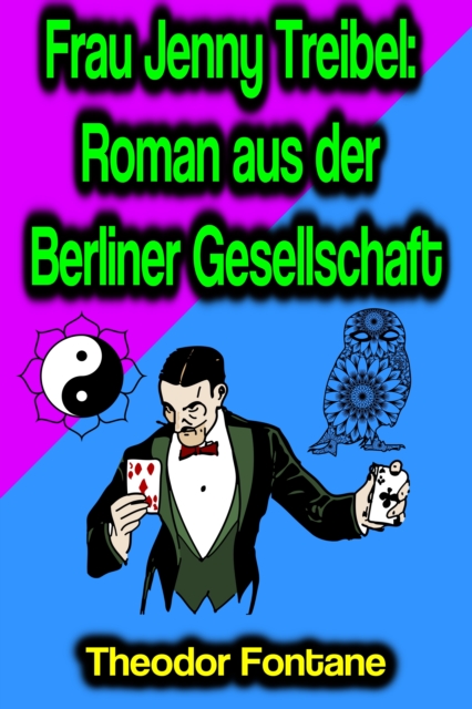 Frau Jenny Treibel: Roman aus der Berliner Gesellschaft, EPUB eBook