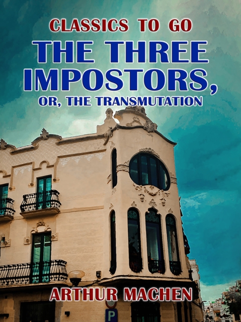 The Three Impostors, or, The Transmutation, EPUB eBook