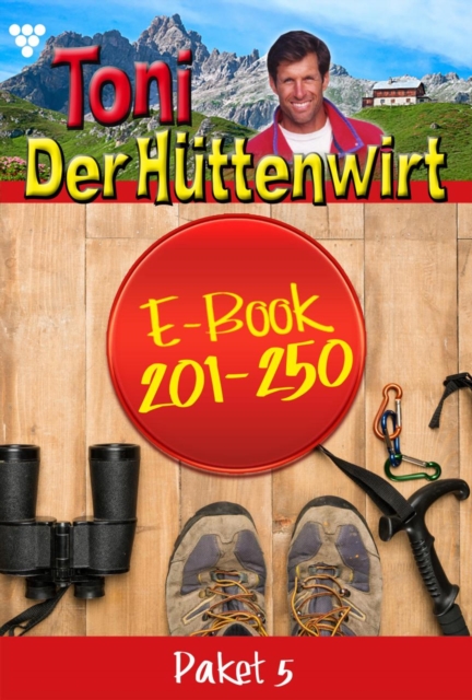 E-Book 201-250 : Toni der Huttenwirt Paket 5 - Heimatroman, EPUB eBook