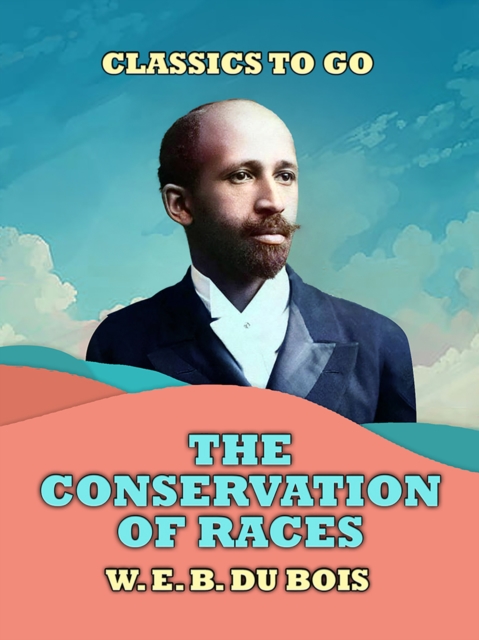 The Conservation Of Races, EPUB eBook