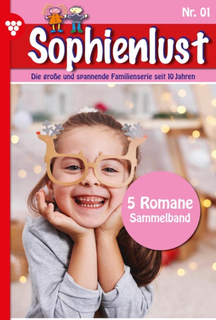 5 Romane : Sophienlust - Sammelband 1 - Familienroman, EPUB eBook