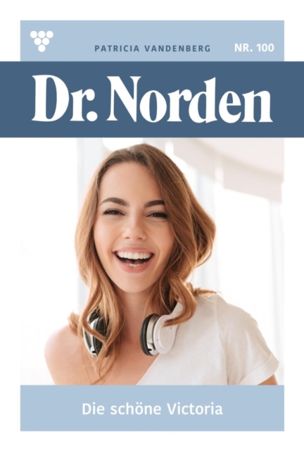 Die schone Victoria : Dr. Norden 100 - Arztroman, EPUB eBook