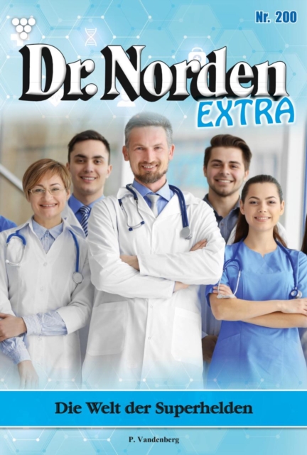 Die Welt der Superhelden : Dr. Norden Extra 200 - Arztroman, EPUB eBook