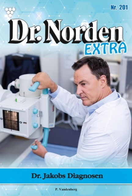 Dr. Jakobs Diagnosen : Dr. Norden Extra 201 - Arztroman, EPUB eBook