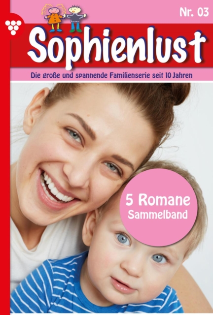5 Romane : Sophienlust - Sammelband 3 - Familienroman, EPUB eBook