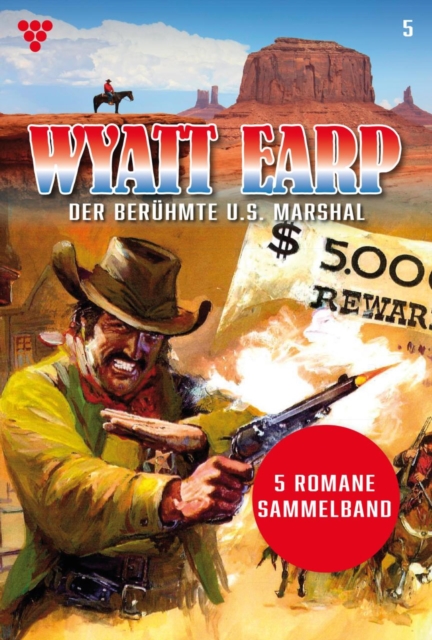 5 Romane : Wyatt Earp - Sammelband 3 - Western, EPUB eBook