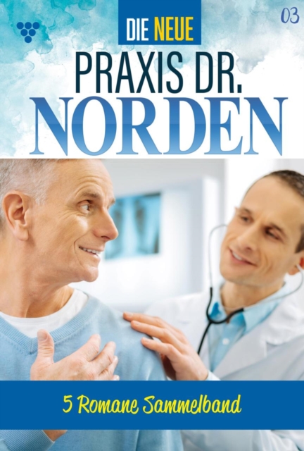 5 Romane : Die neue Praxis Dr. Norden 3 - Arztserie, EPUB eBook