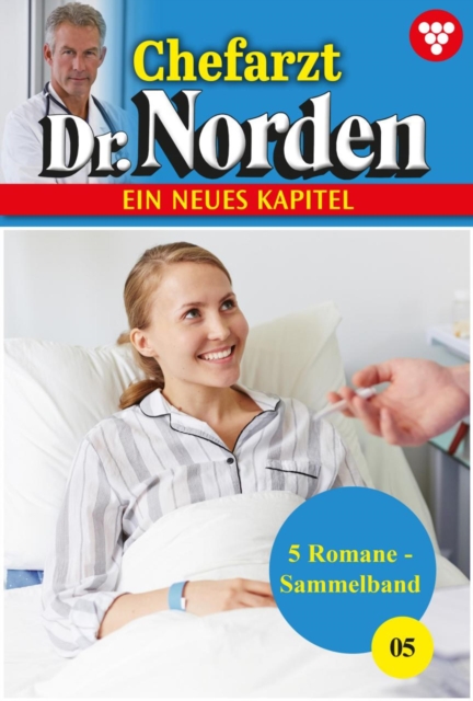 5 Romane : Chefarzt Dr. Norden - Sammelband 5 - Arztroman, EPUB eBook