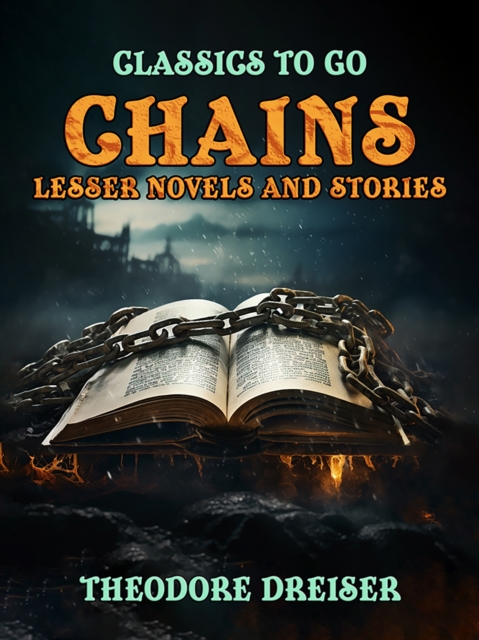 Chains, Lesser Novels And Stories, EPUB eBook