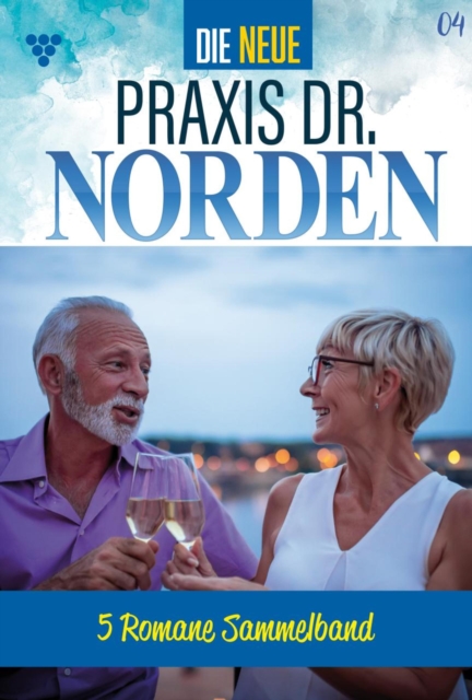 5 Romane : Die neue Praxis Dr. Norden - Sammelband 4 - Arztserie, EPUB eBook
