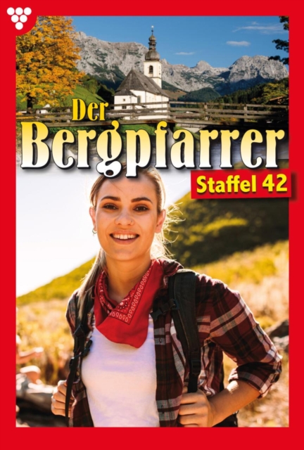 E-Book 411-420 : Der Bergpfarrer Staffel 42 - Heimatroman, EPUB eBook