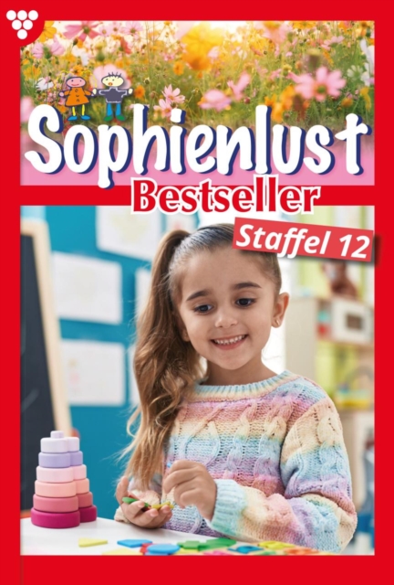 E-Book 111-120 : Sophienlust Bestseller Staffel 12 - Familienroman, EPUB eBook