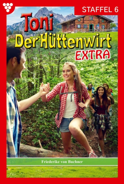 E-Book 51-60 : Toni der Huttenwirt Extra Staffel 6 - Heimatroman, EPUB eBook