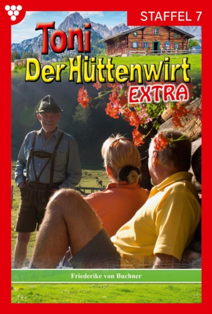 E-Book 61-70 : Toni der Huttenwirt Extra Staffel 7 - Heimatroman, EPUB eBook