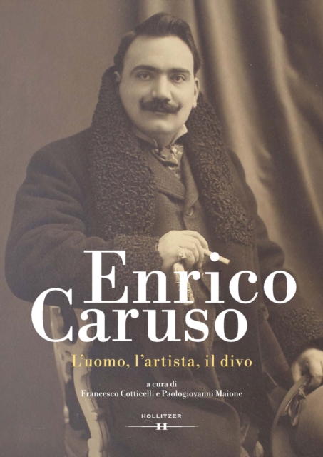 Enrico Caruso : L'uomo, l'artista, il divo, PDF eBook
