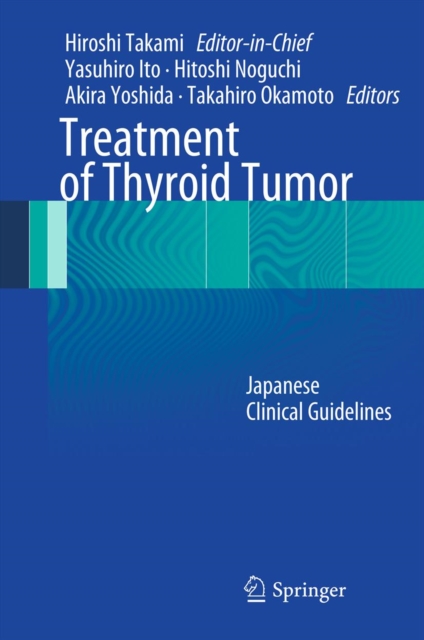 Treatment of Thyroid Tumor : Japanese Clinical Guidelines, PDF eBook