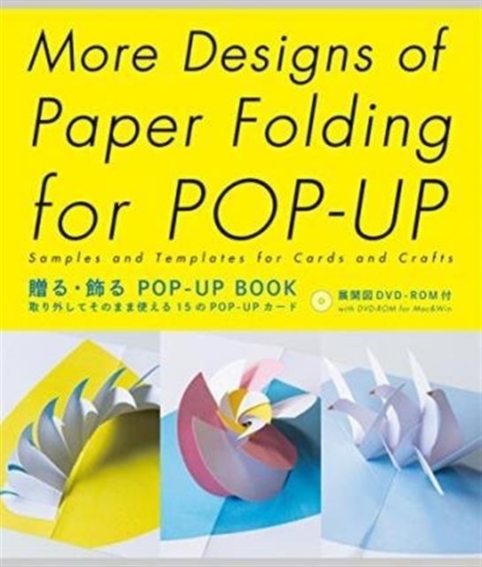 More Designs of Paper Folding for Pop-Up : Samples and Templates for Cards and Crafts, Mixed media product Book