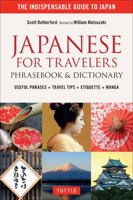Japanese for Travelers Phrasebook & Dictionary : Useful Phrases + Travel Tips + Etiquette + Manga, Paperback / softback Book