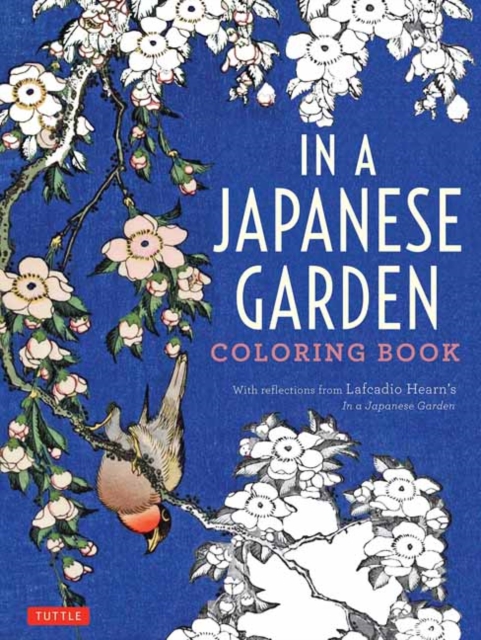 In a Japanese Garden Coloring Book : With Reflections from Lafcadio Hearn's 'In a Japanese Garden', Paperback / softback Book