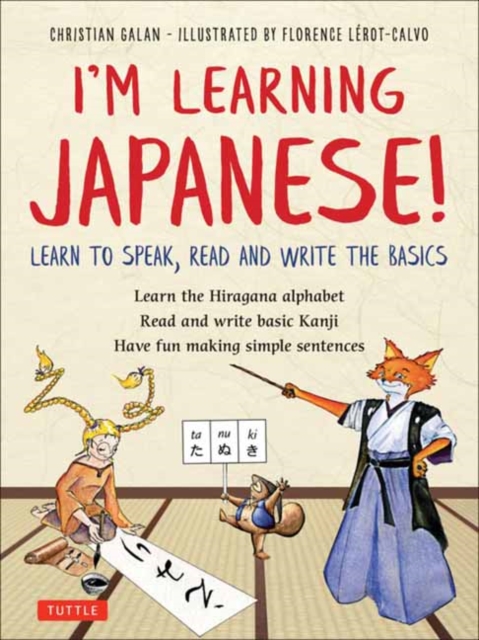 I'm Learning Japanese! : Learn to Speak, Read and Write the Basics, Paperback / softback Book