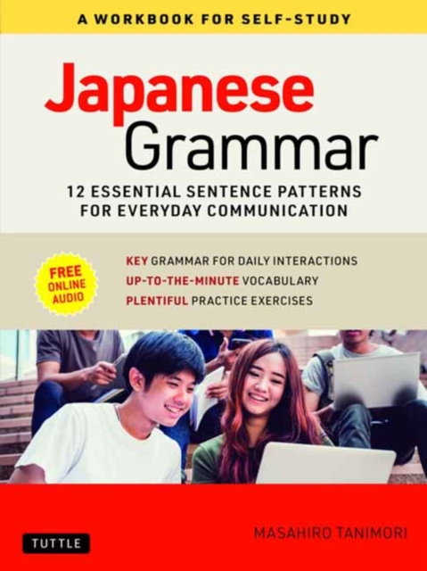 Japanese Grammar: A Workbook for Self-Study : Essential Sentence Patterns for Everyday Communication (Free Online Audio), Paperback / softback Book