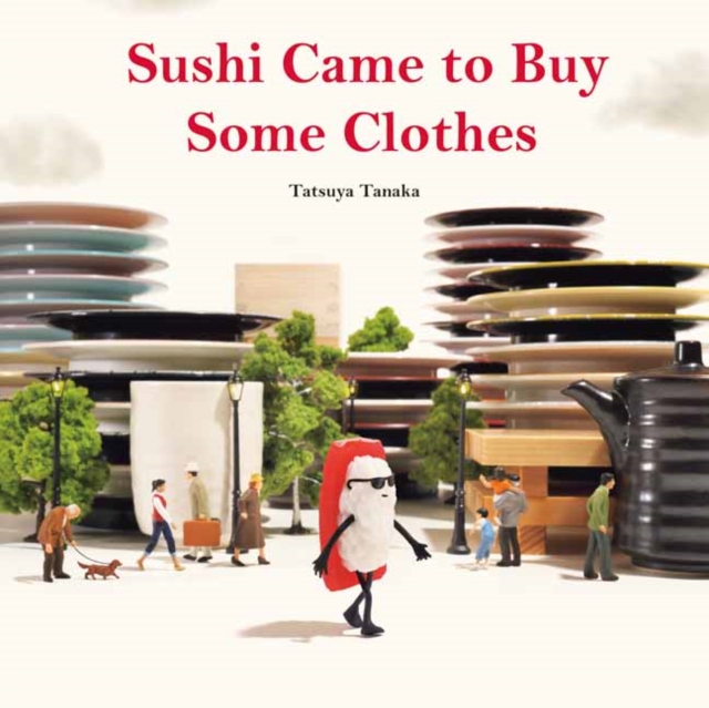 Sushi Came to Buy Some Clothes, Hardback Book