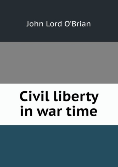 Civil liberty in war time, Pamphlet Book