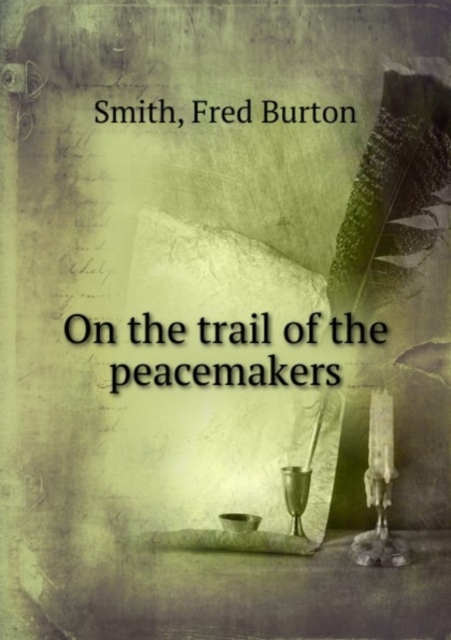 On the trail of the peacemakers, Paperback Book