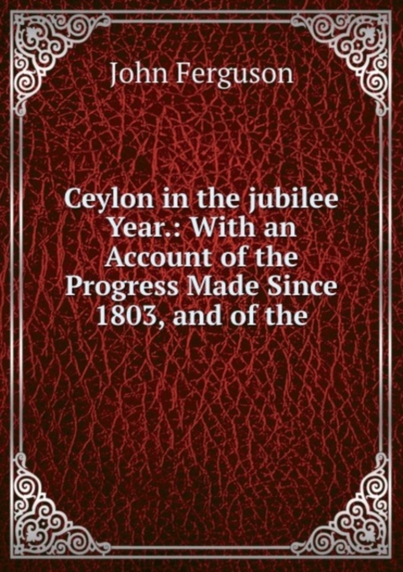 Ceylon in the jubilee Year., Paperback Book
