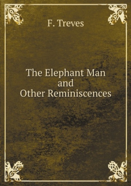 The Elephant Man and Other Reminiscences, Paperback Book