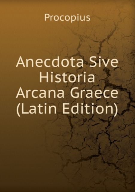 Anecdota Sive Historia Arcana Graece, Paperback Book