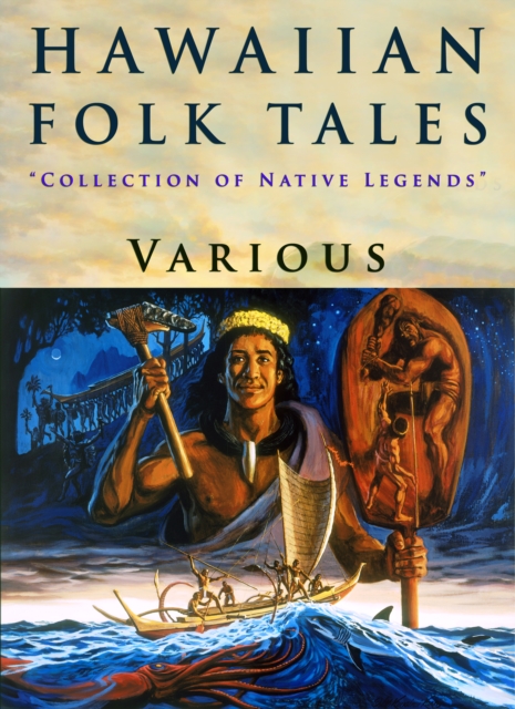 Hawaiian Folk Tales : "Collection of Native Legends", EPUB eBook