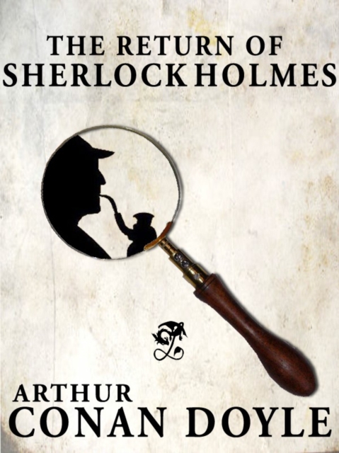 The Return of Sherlock Holmes : Sherlock Holmes #6, EPUB eBook