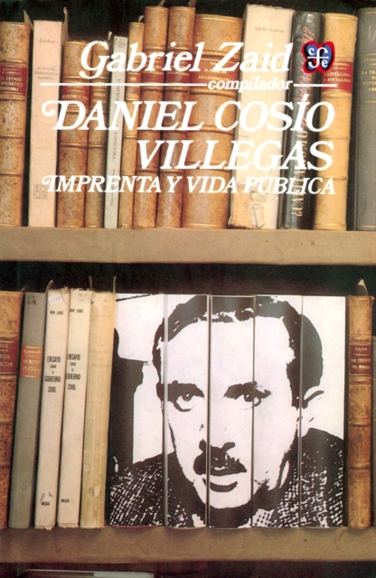 Daniel Cosio Villegas Imprenta y vida publica, EPUB eBook