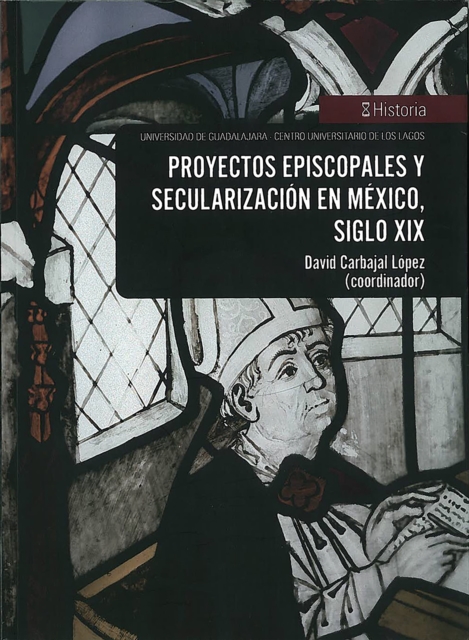 Proyectos episcopales y secularizacion en Mexico, siglo XIX, EPUB eBook