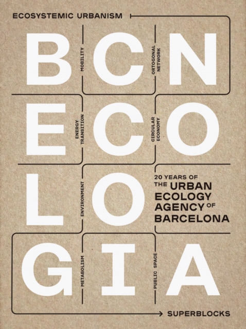 BCNecologia : 20 Years of the Urban Ecology Agency of Barcelona, Paperback / softback Book