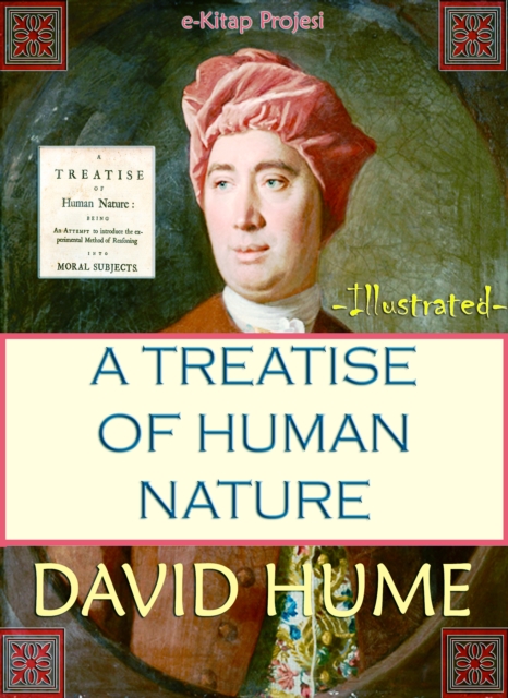 A Treatise of Human Nature : Illustrated, EPUB eBook