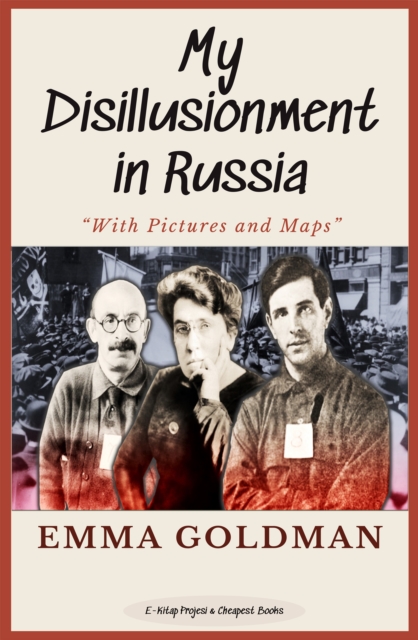 My Disillusionment in Russia : "With Pictures and Maps", EPUB eBook