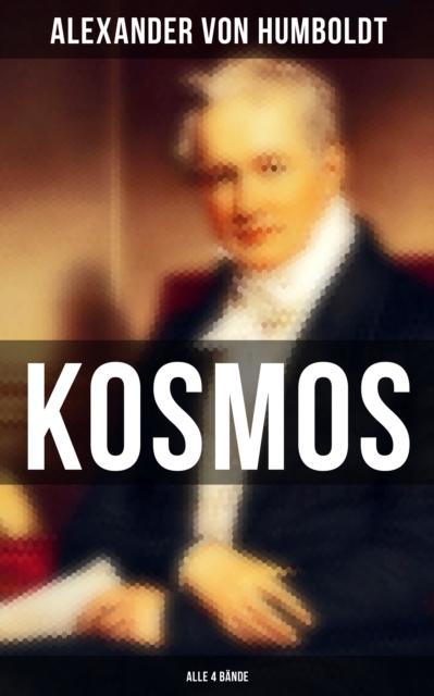 Kosmos (Alle 4 Bande) : Entwurf einer physischen Weltbeschreibung, EPUB eBook