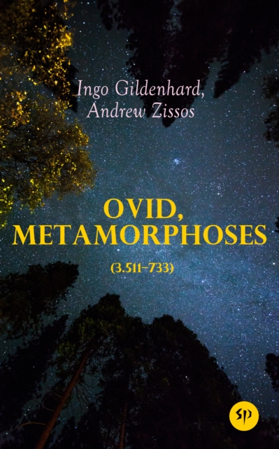 Ovid, Metamorphoses (3.511-733) : Latin Text with Introduction, Commentary, Glossary of Terms, Vocabulary Aid and Study Questions, EPUB eBook