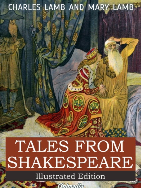 Tales from Shakespeare - A Midsummer Night's Dream, The Winter's Tale, King Lear, Macbeth, Romeo and Juliet, Hamlet, Prince of Denmark, Othello, EPUB eBook