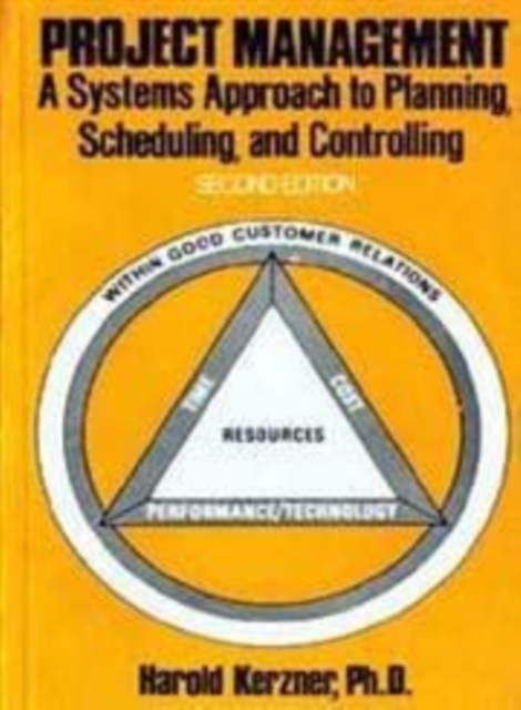 Project Management: A Systems Approach to Planning Scheduling and Controlling, Paperback / softback Book