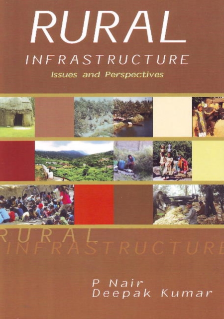 Rural Infrastructure : Issues & Perspectives, Paperback / softback Book