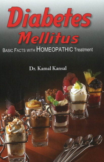 Diabetes Mellitus : Basic Facts with Homeopathic Treatment, Paperback / softback Book