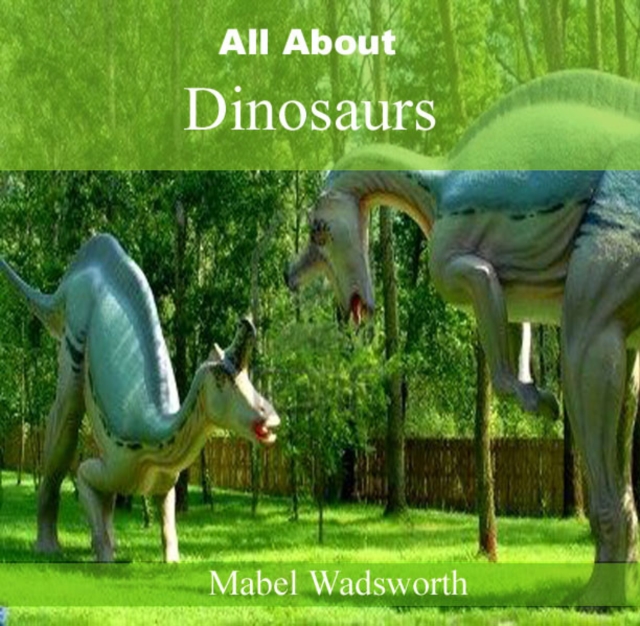 All About Dinosaurs, PDF eBook