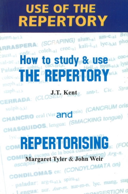 Use of the Repertory : How to Study & Use the Repertory & Repertorising, Paperback / softback Book