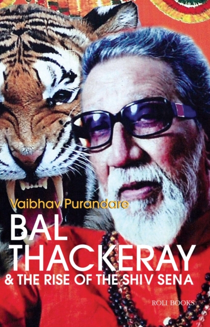Bal Thackeray & The Rise of the Shiv Sena, EPUB eBook