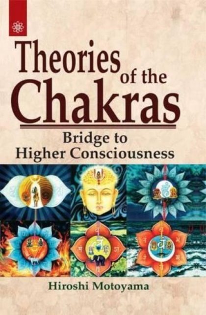 Theories of the Chakras : Insights into Our Subtle Energy System, Paperback / softback Book