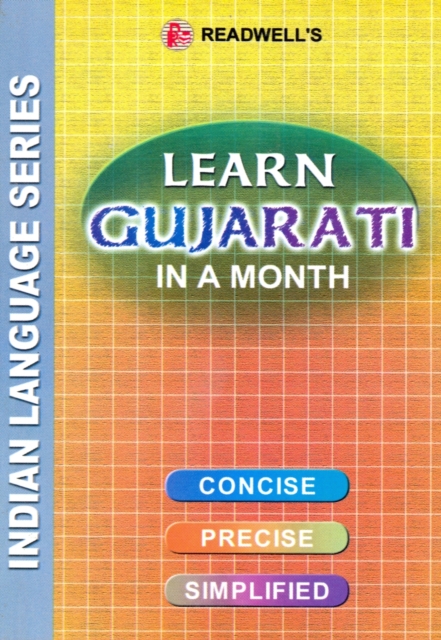 Learn Gujarati in a Month : Easy Method of Learning Gujarati Through English without a Teacher, Paperback / softback Book